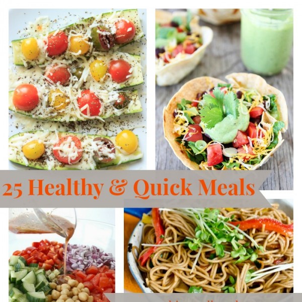 25 Healthy & Quick Meals 