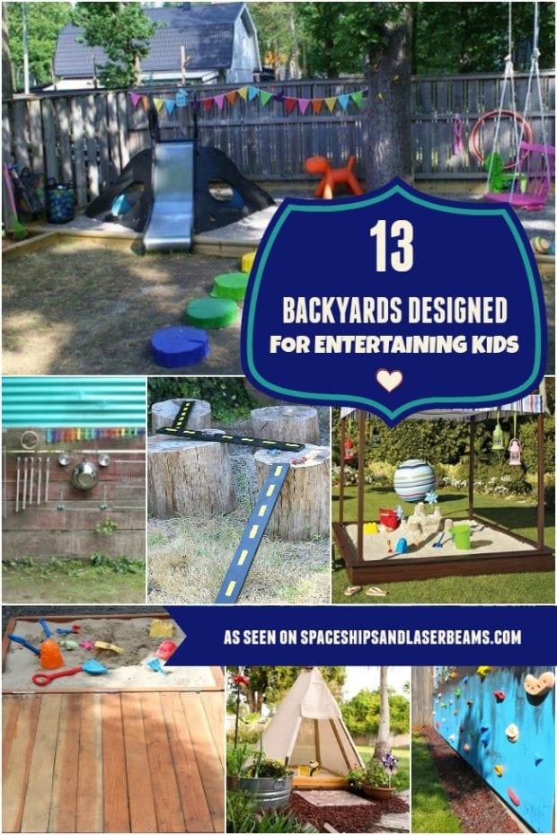 13 Amazing backyards for entertaining kids, as seen on Spaceships and Laser Beams.