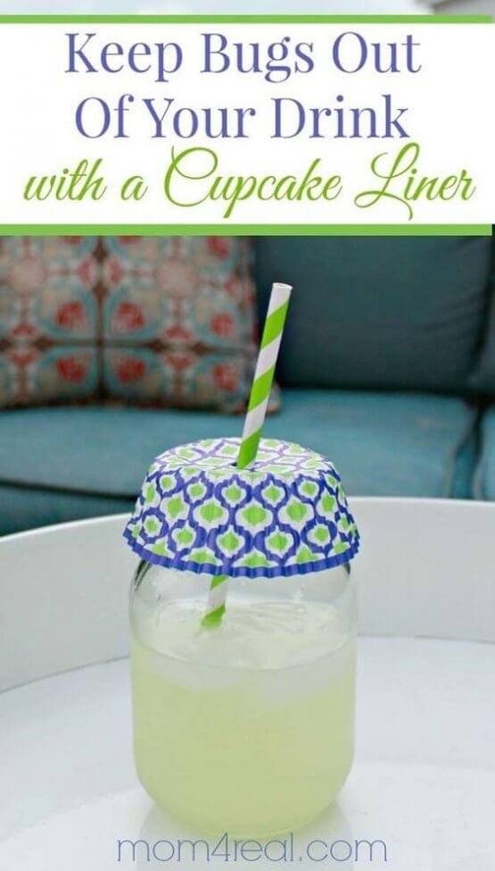 Use cupcake liners to keep bugs out of your drinks.