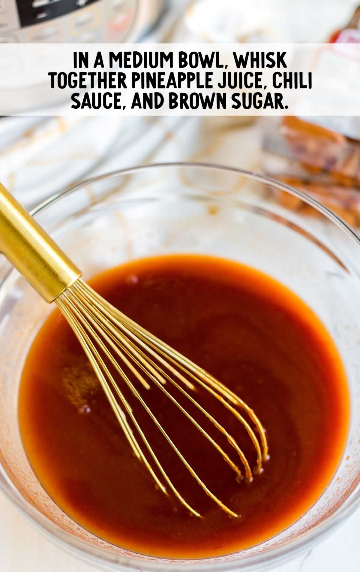 pineapple juice, chili sauce, and brown sugar whisked in a bowl