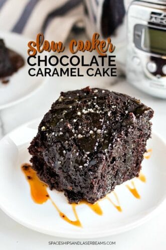 Crockpot Chocolate Caramel Cake - Spaceships and Laser Beams