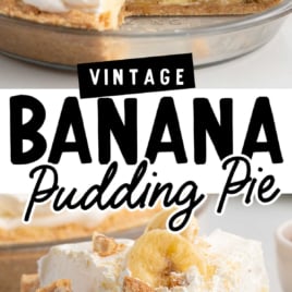 A slice of creamy Banana Pudding Pie with a graham cracker crust, whipped topping, and banana slices on top. In the background, see the whole pie, vanilla wafers, and fresh bananas. Text reads Vintage Banana Pudding Pie.