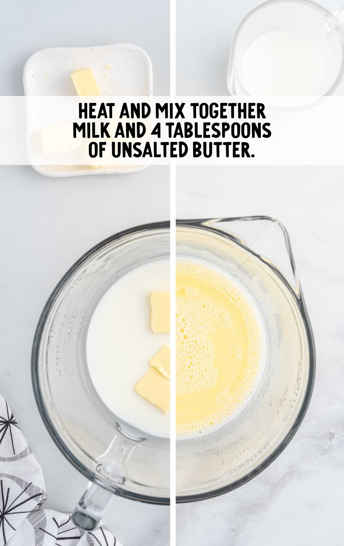 milk and unsalted butter combined to a bowl