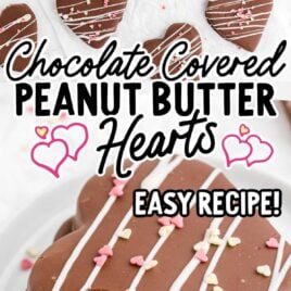 overhead shot of chocolate covered peanut butter hearts drizzled with white chocolate and topped with heart sprinkles and close up shot of a plate of chocolate covered peanut butter hearts drizzled with white chocolate and topped with heart sprinkles
