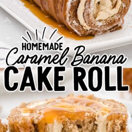 caramel banana cake roll drizzled with caramel sauce and dusted with powdered sugar on a plate and a close up shot of a slice of Caramel Banana Cake Roll on a plate