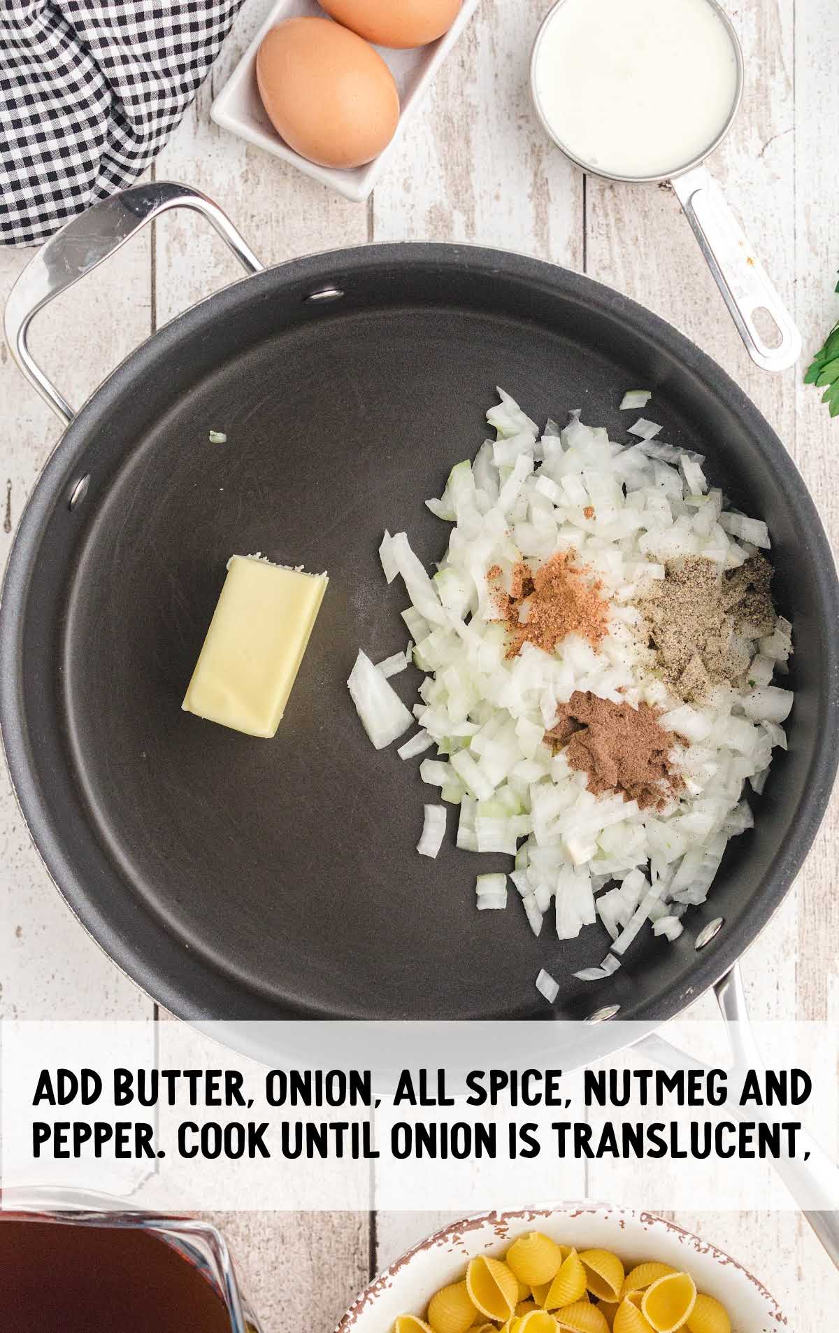 butter, onion, allspice, nutmeg, and black pepper added to a skillet