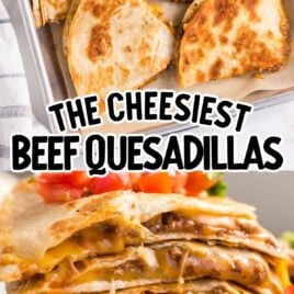 overhead shot of Cheesy Beef Quesadillas in a baking dish and close up shot of a plate of Cheesy Beef Quesadillas