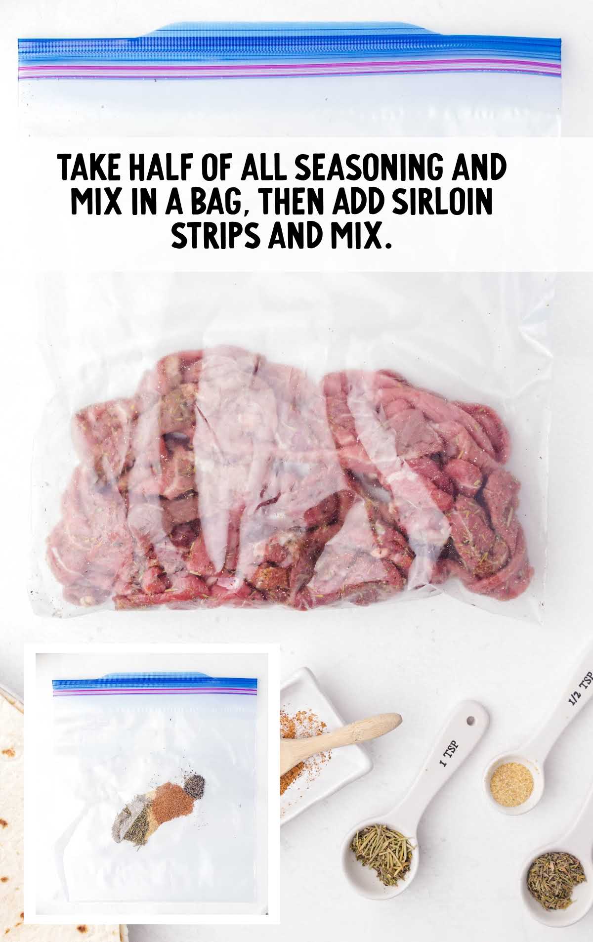 mix seasoning in a bag and then add on sirloin