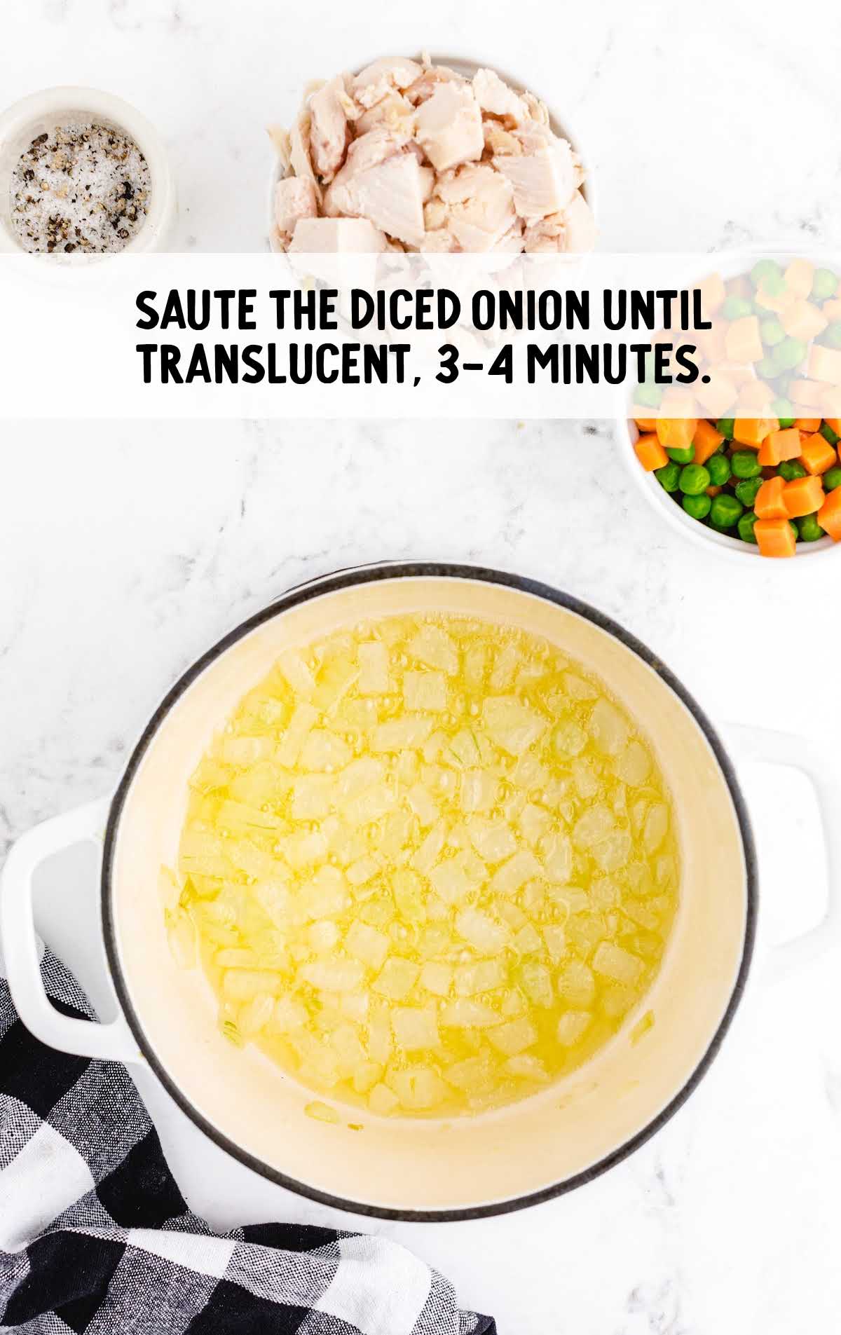 diced onions saute for about 3-4 minutes