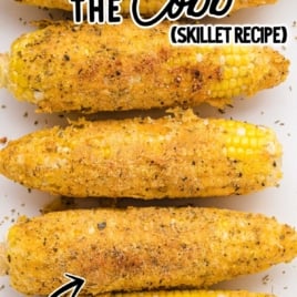 Overhead view of several pieces of fried corn on the cob with text overlay reading ‘The Best Fried Corn on the Cob – Skillet Recipe – Better Than Restaurant Made!!’