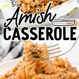 amish casserole in a baking dish and a serving of amish casserole on a plate with a fork