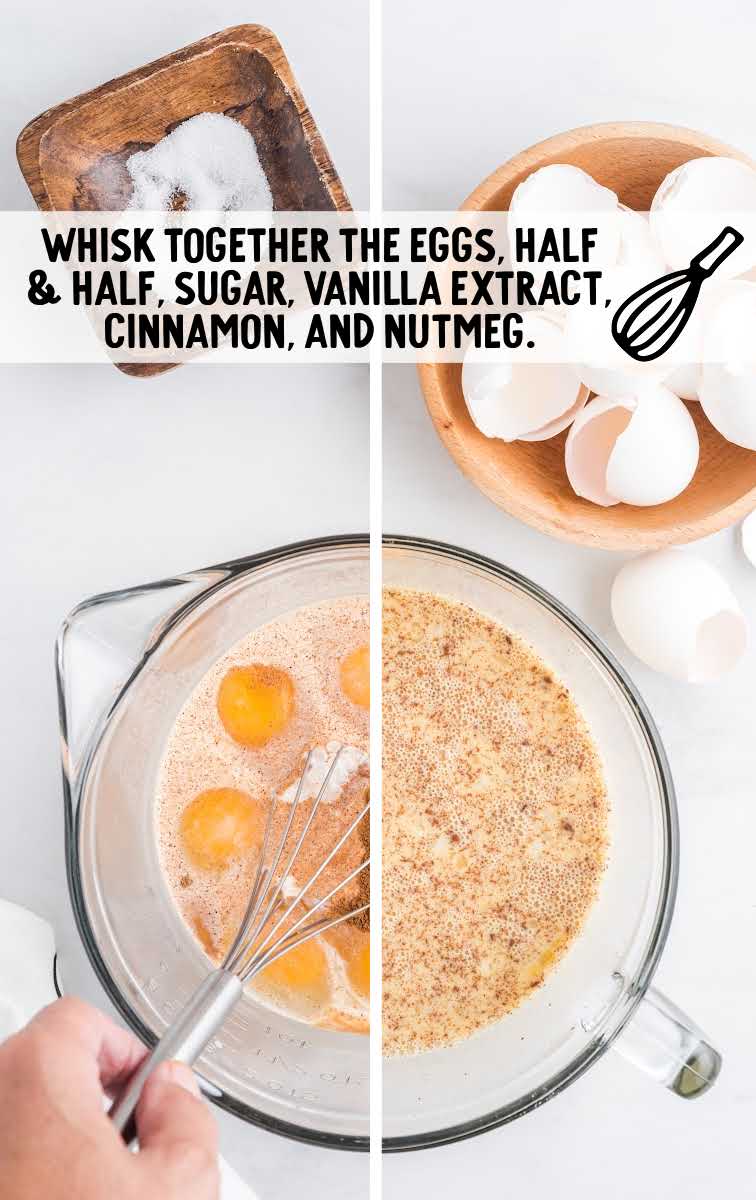eggs, half and half, sugar, vanilla extract, cinnamon and nutmeg whisked together in a measuring cup