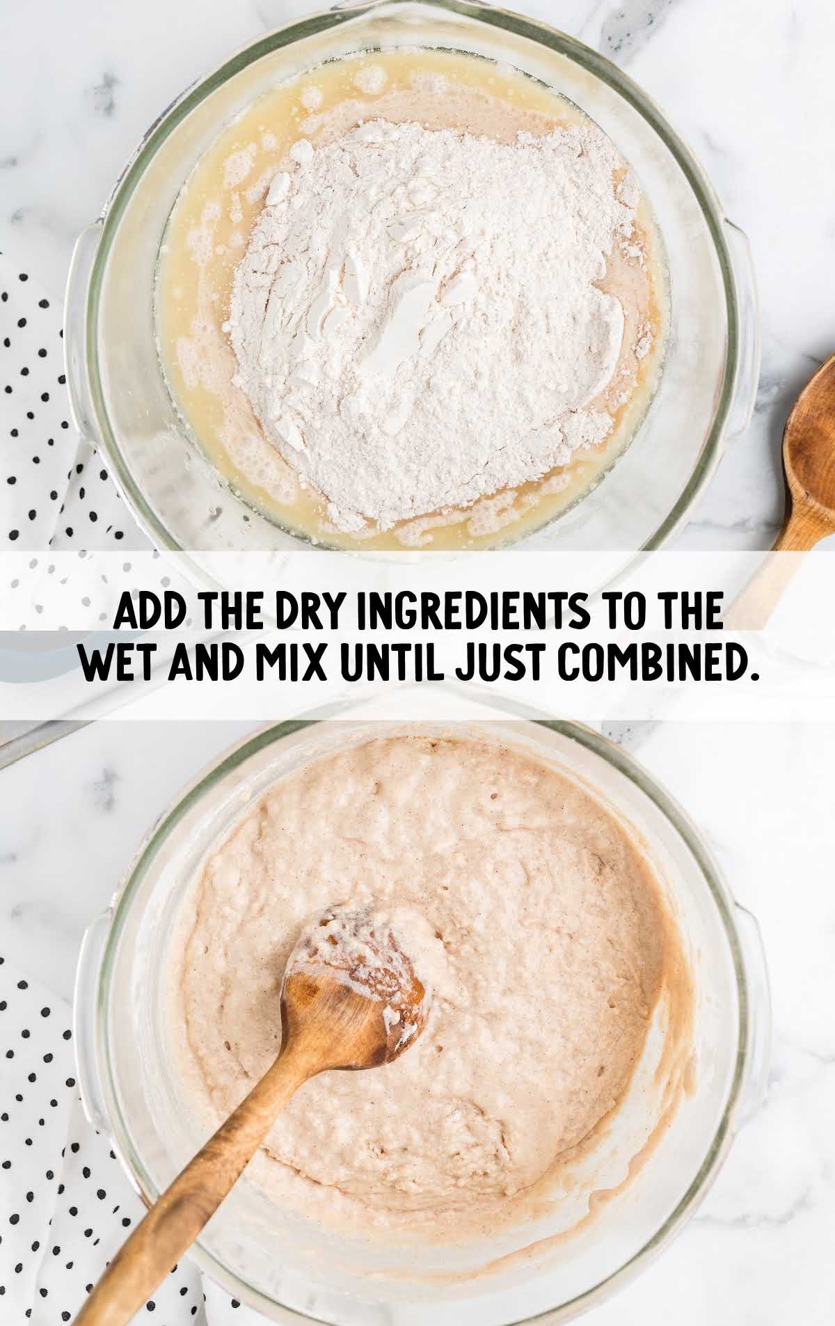 dry ingredients combined  to the wet ingredients 