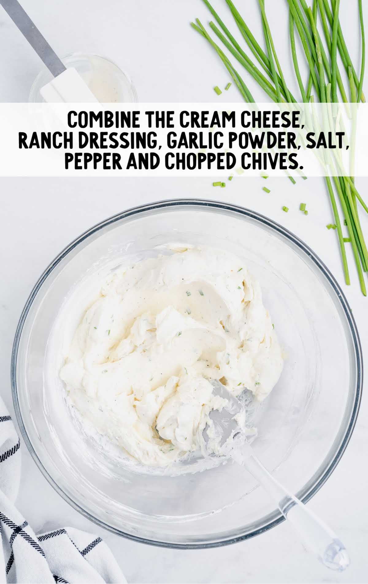cream cheese, ranch dressing, garlic powder, salt, pepper and chopped chives mixed together