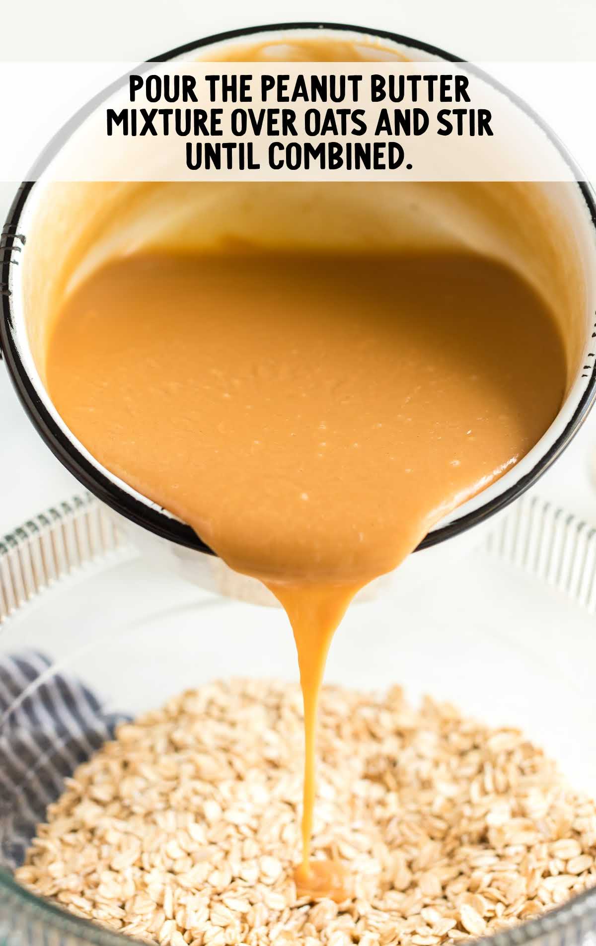 peanut butter mixture being poured over the oats