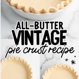 Collage of unbaked all butter pie crust in a dish with text overlay all-butter vintage pie crust recipe