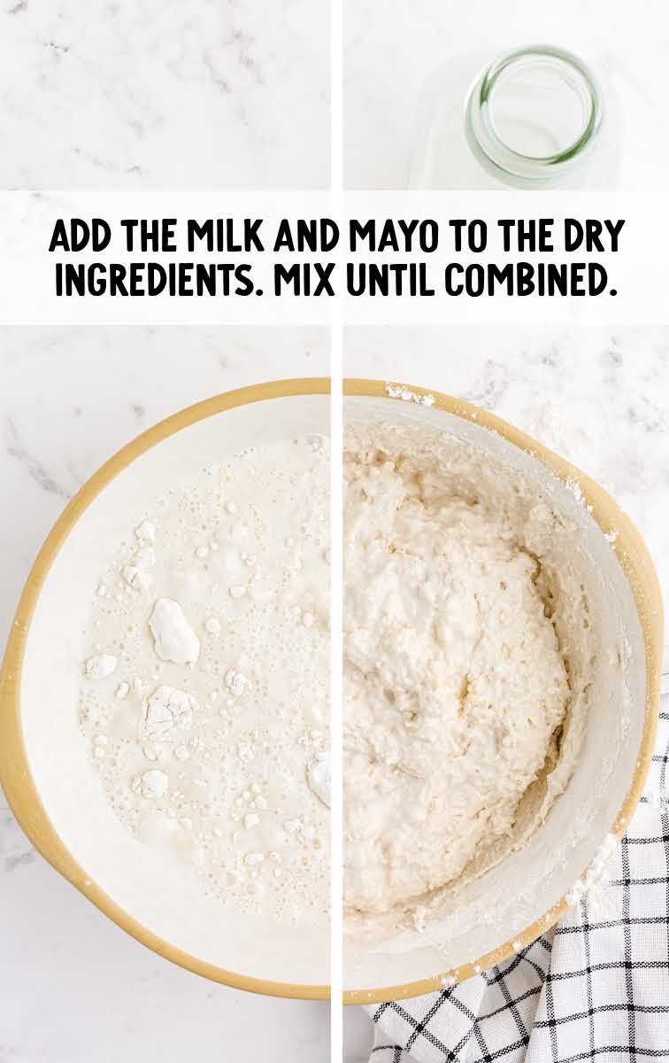 milk and mayo added to the dry ingredients 