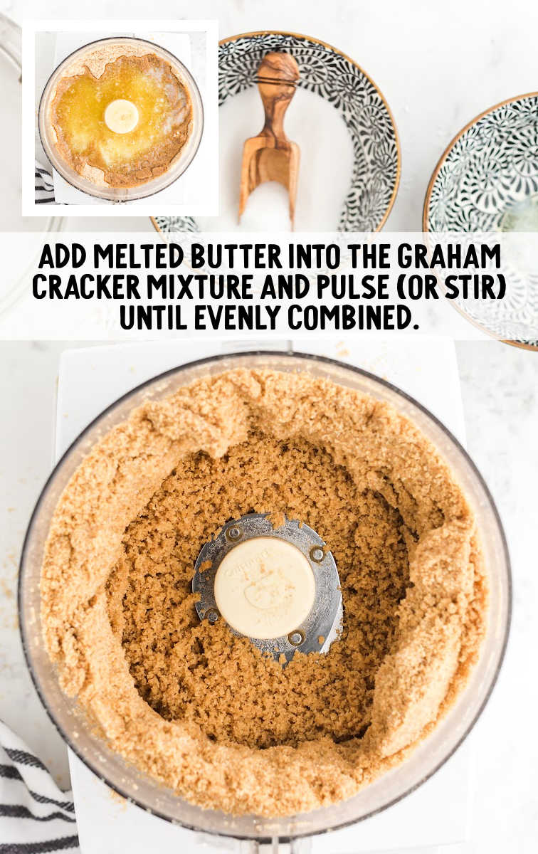 melted butter added to the graham cracker mixture then pulsed in a food processor