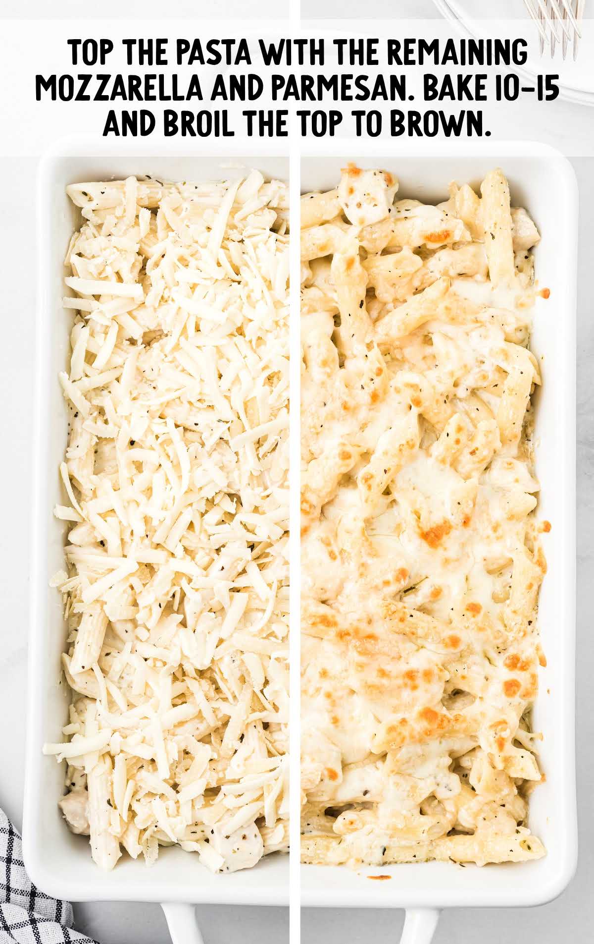 chicken alfredo bake process shot of pasta topped with mozzarella and parmesan cheese then baked