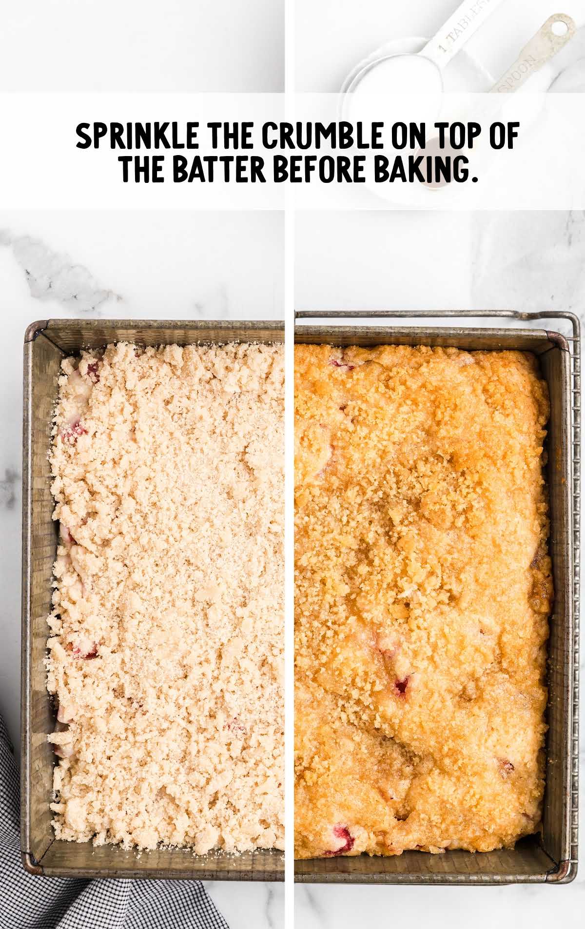 crumble sprinkled on top of the cake batter in a pan then being baked