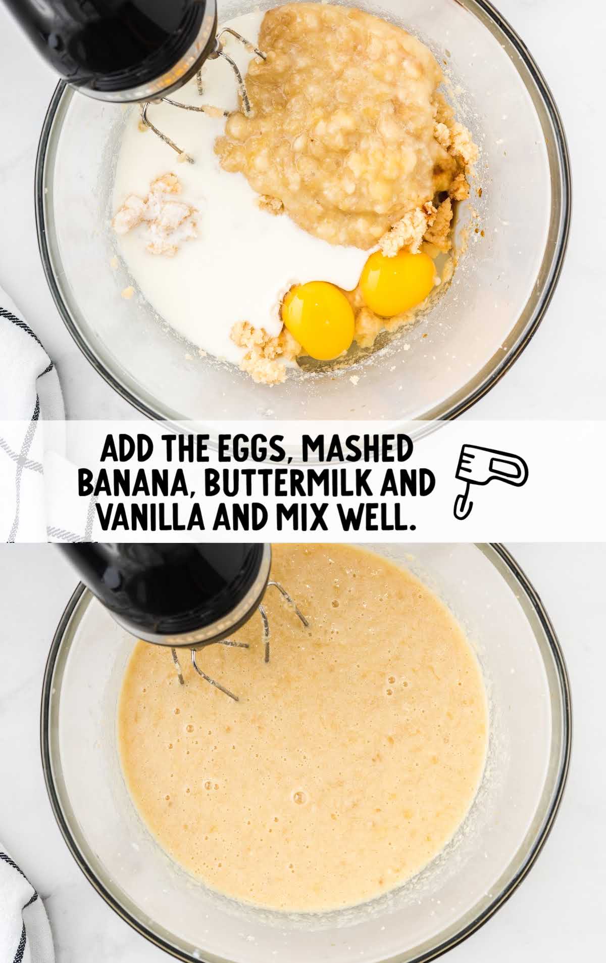 eggs, mashed bananas, buttermilk and banana added to the mixture
