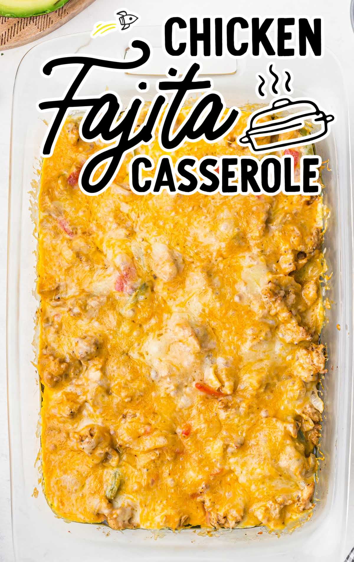close up overhead shot of a casserole dish full of chicken fajita