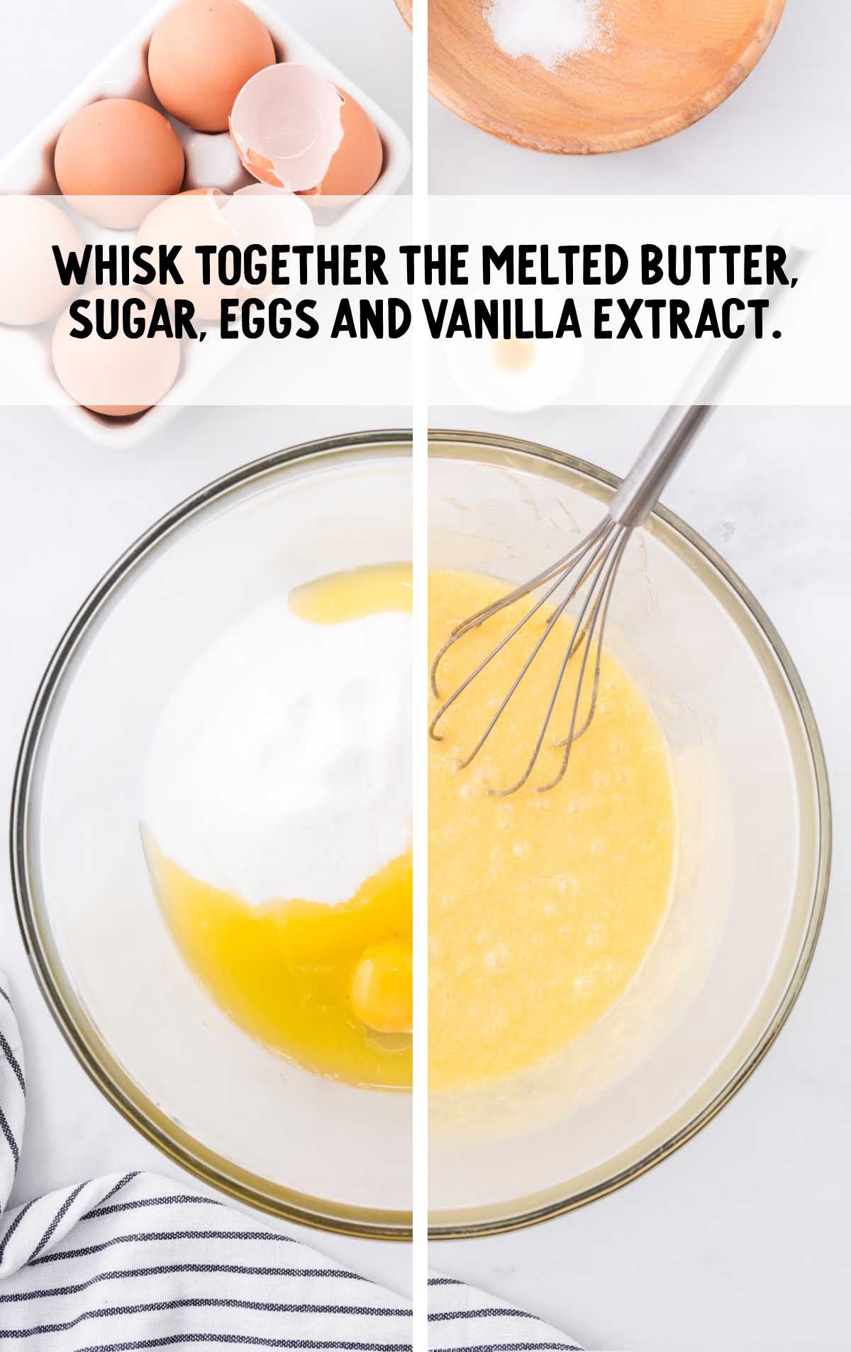 melted butter, sugar, eggs, and vanilla whisked together in a bowl