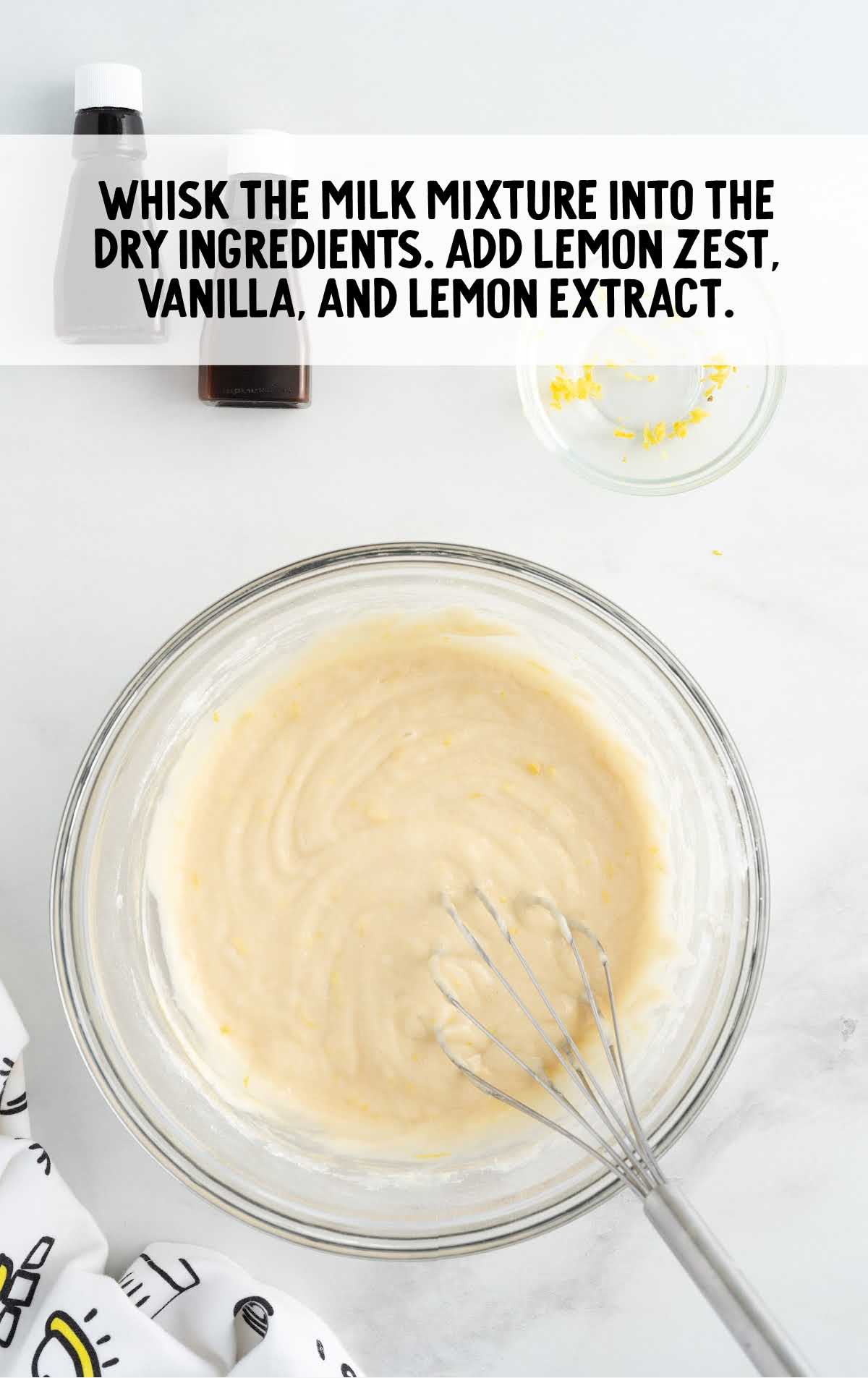 milk, dry ingredients, lemon zest, vanilla, and lemon extract whisked together in a bowl