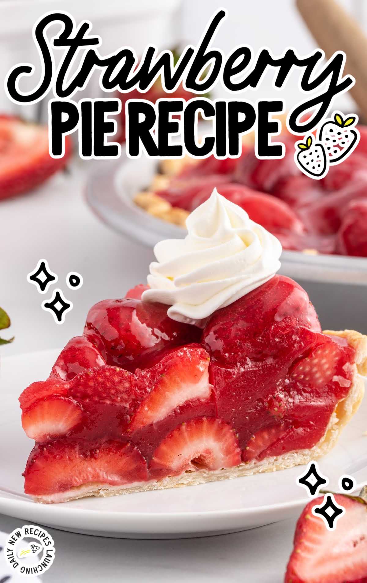 a close up shot of a slice of Strawberry Pie topped with whipped cream on a plate