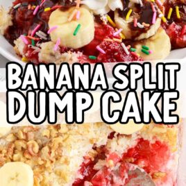close up shot of a Banana Split Dump Cake on a plate and a overhead shot of Banana Split Dump Cake in a baking dish with a piece taken out with a spoon