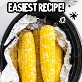 overhead shot of Slow Cooker Corn on the Cob on foil and a crockpot