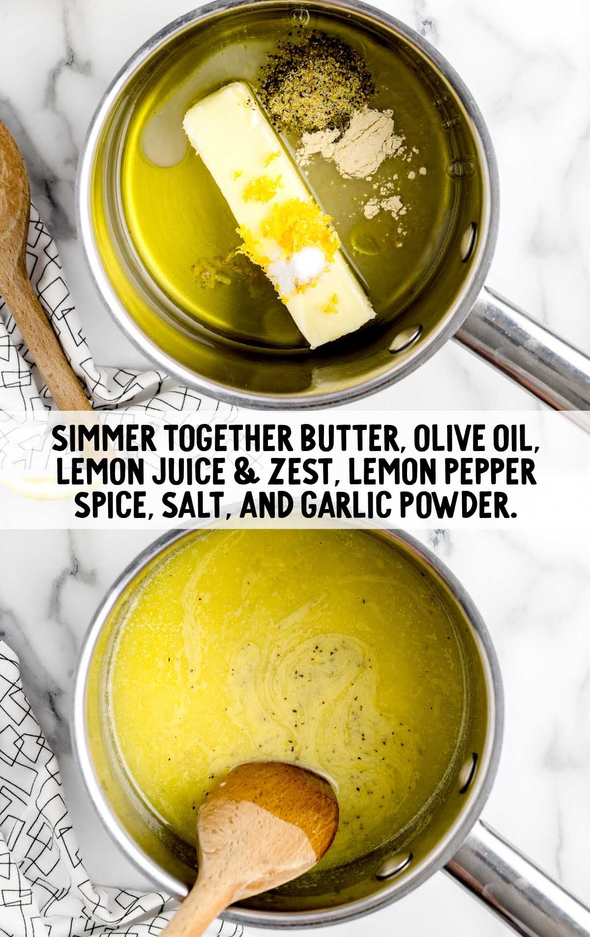 butter, olive oil, lemon juice, zest, lemon pepper spice, salt, and garlic powder folded in a pot