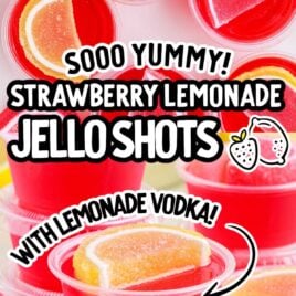 close up shot of Strawberry Lemonade Jello Shots topped with fruit gummies and overhead shot of Strawberry Lemonade Jello Shots topped with fruit gummies