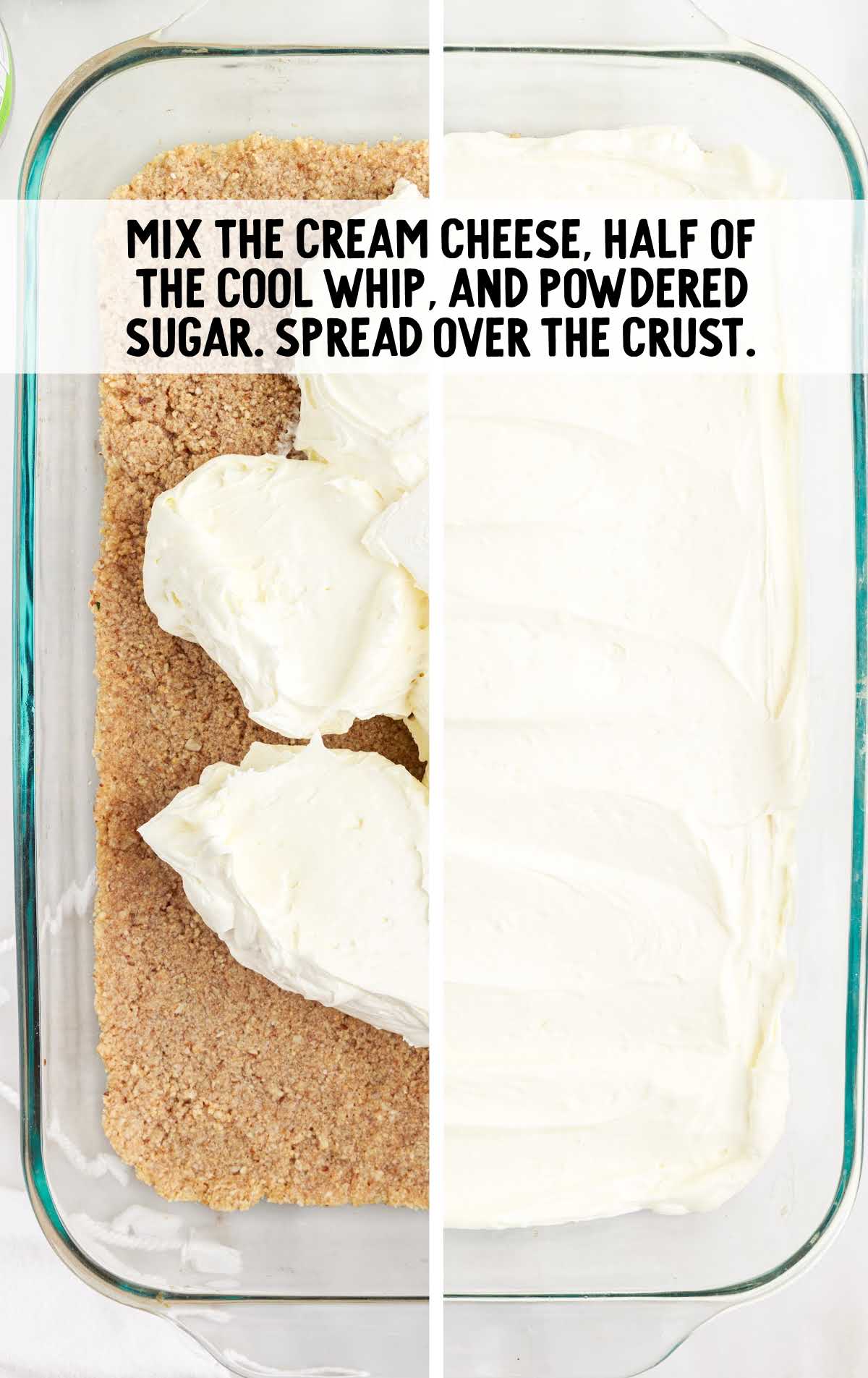 cream cheese, half of cool whip, and powder sugar spread over the crust in a baking dish