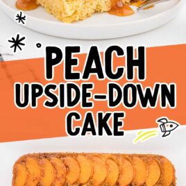 overhead shot of Peach Upside-Down Cake in a baking dish and a slice of peach upside down cake on a plate