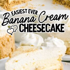 a close up shot of a slice of Banana Cream Cheesecake on a plate and a close up shot of Banana Cream Cheesecake with a couple of slices taken out