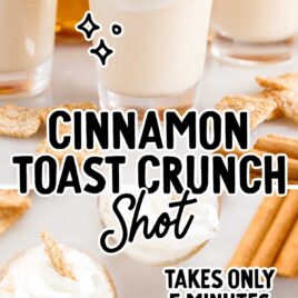 close up shot of Cinnamon Toast Crunch Shots topped with a cinnamon toast crunch and a overhead shot of Cinnamon Toast Crunch Shots topped with a cinnamon toast crunch