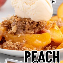 overhead shot of Peach crisp with a spoon grabbing a piece and a close up shot of a slice of Peach Crisp on a plate topped with ice cream