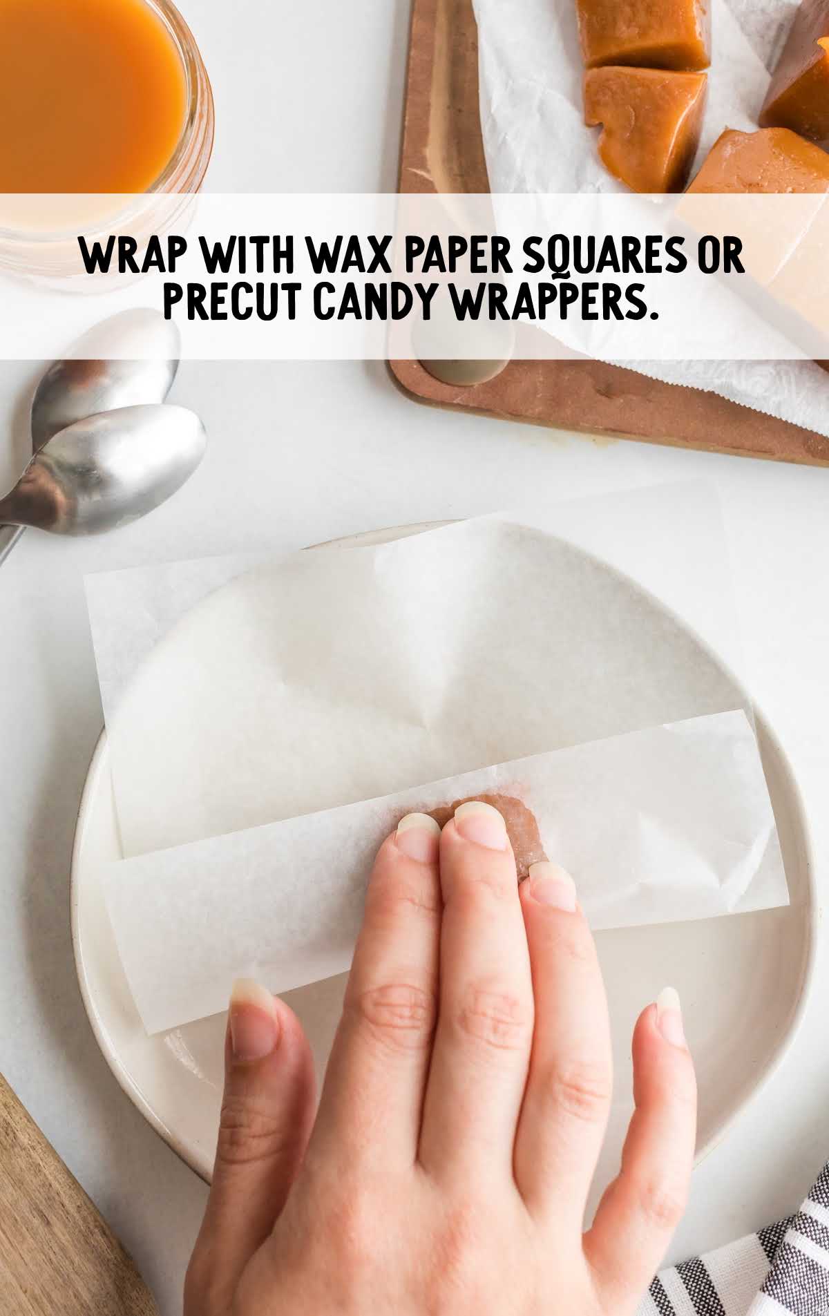 using wax paper warp caramel