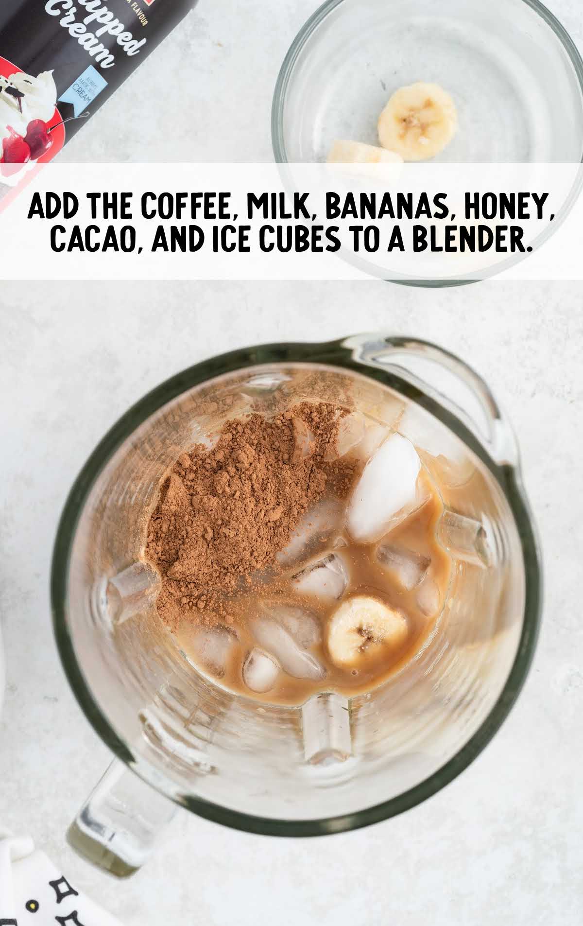 coffee, milk, bananas, honey, cacao, and ice cubes added to a blender