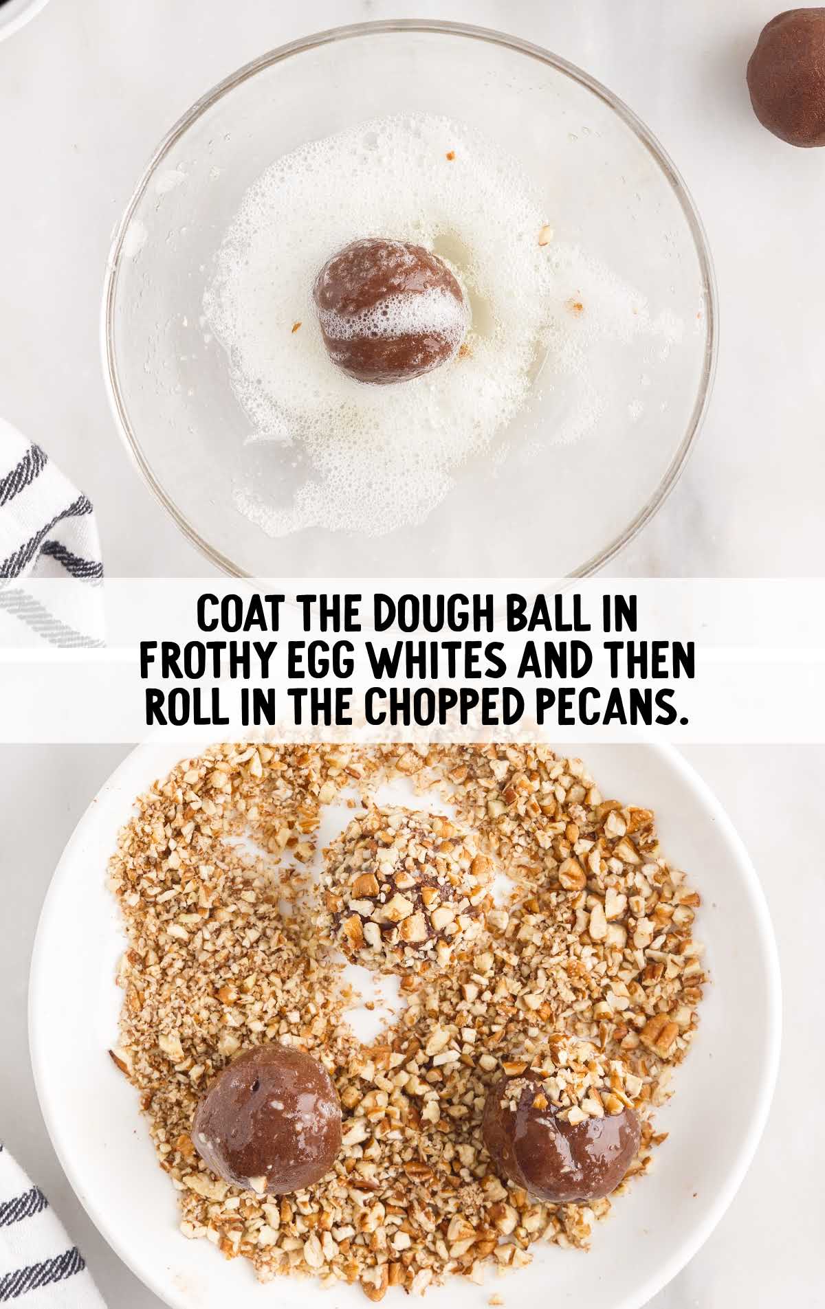 dough ball coated with frothy egg whites and chopped pecans