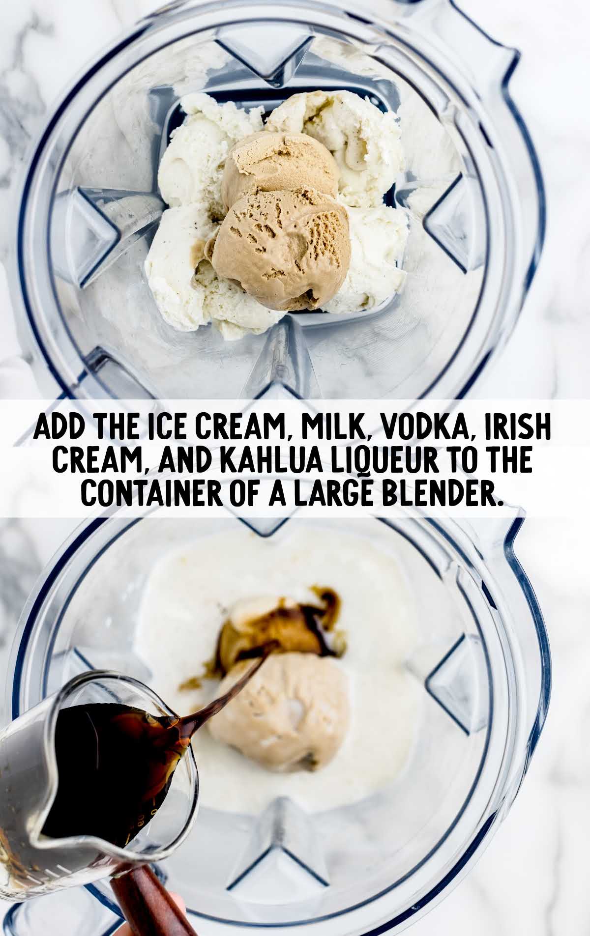 ice cream, milk, vodka, Irish cream, and Kahlua liqueur added to a blender