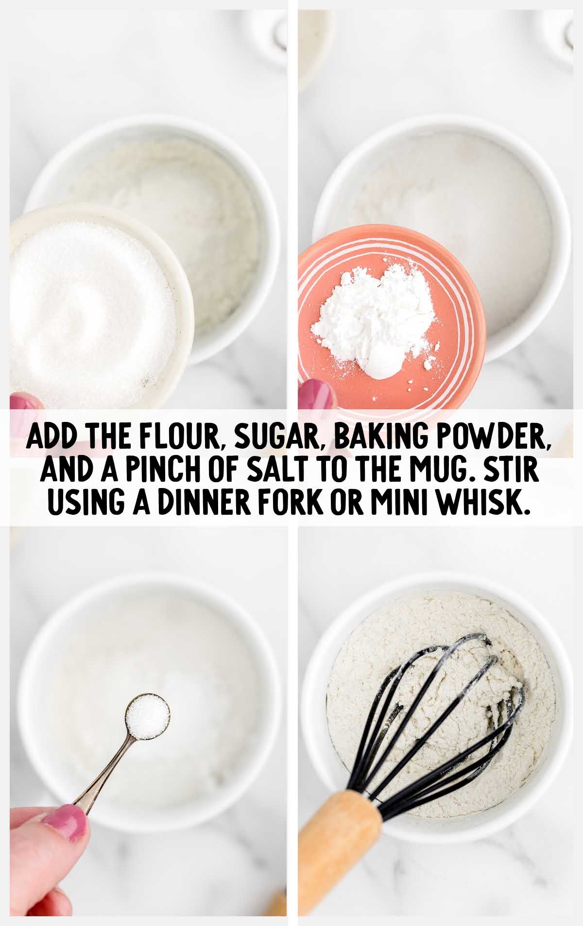 flour, sugar, baking powder, and salt whisked in a cup