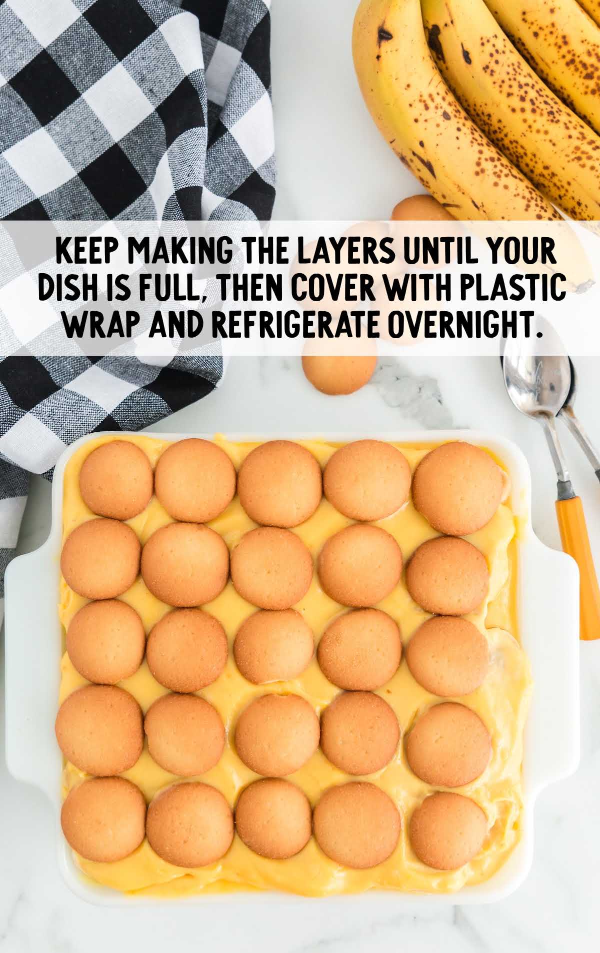 make layer until dish is full and cover with plastic wrap