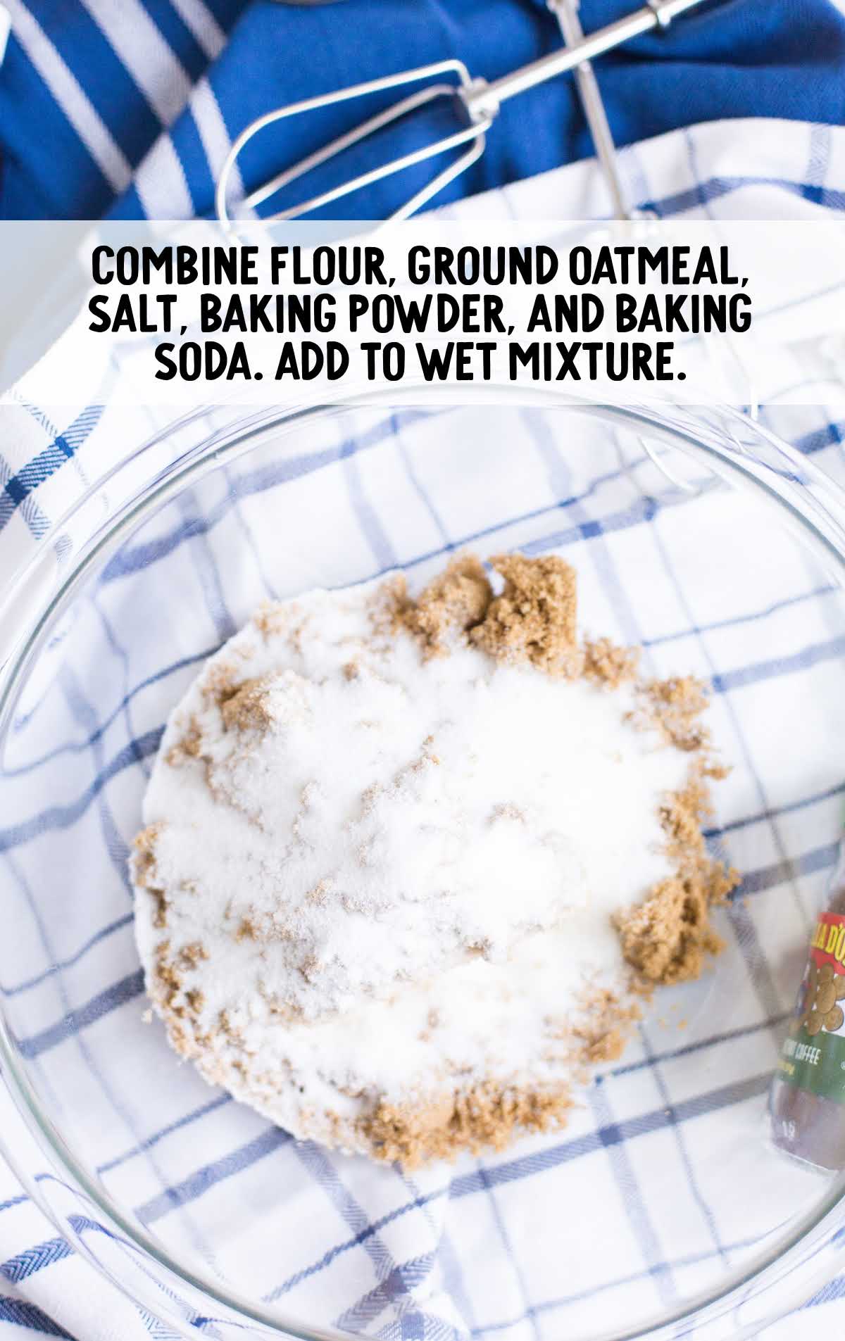 flour, grounded oatmeal, salt, baking powder, and baking soda to the we ingredients