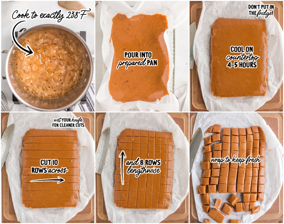 Six-step photo collage showing how to make homemade caramels: boiling mixture to 238°F, pouring into a parchment-lined pan, cooling on the countertop, cutting into rows and squares with a wet knife, and wrapping each caramel to keep fresh.