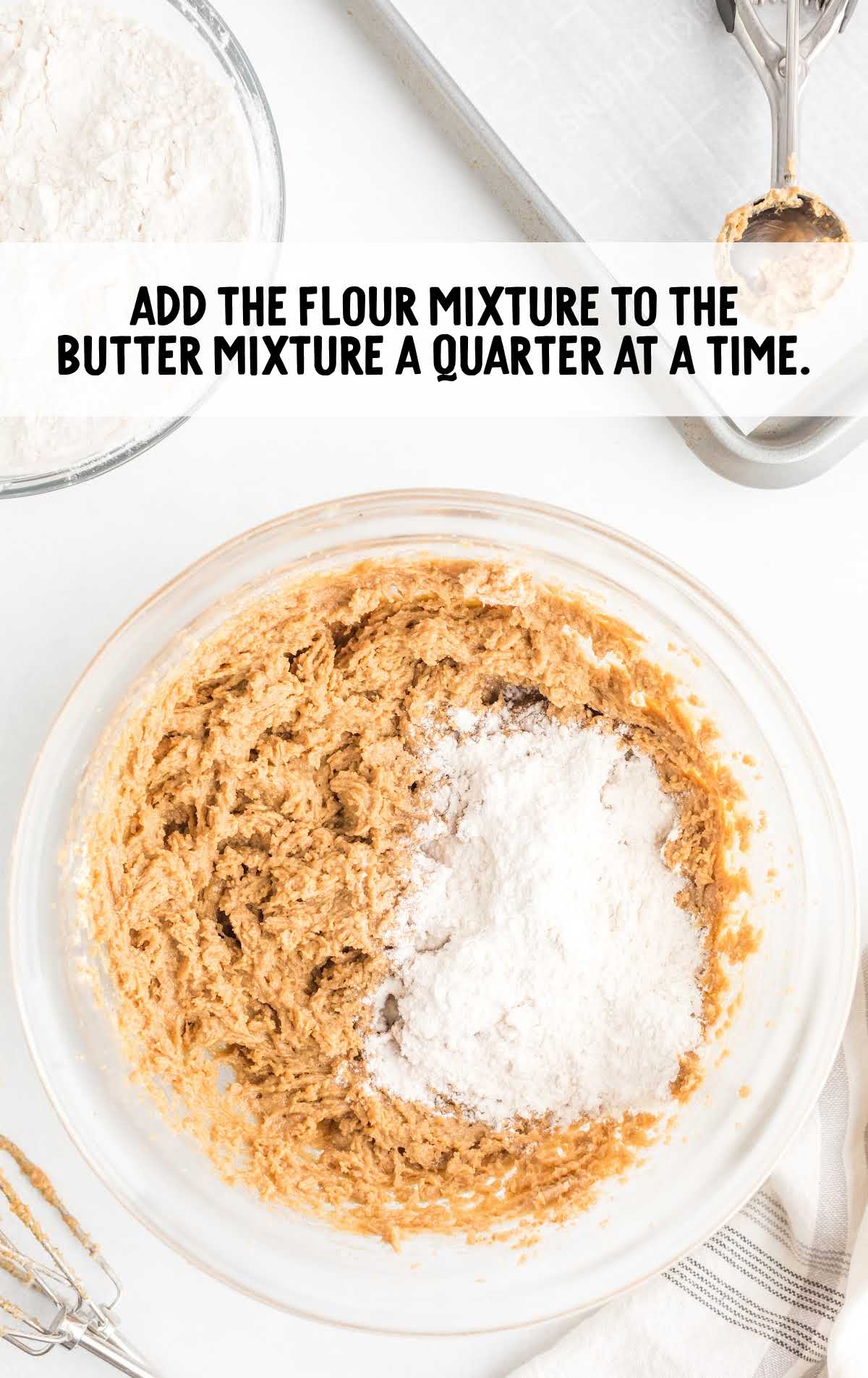 flour mixture added to the butter mixture