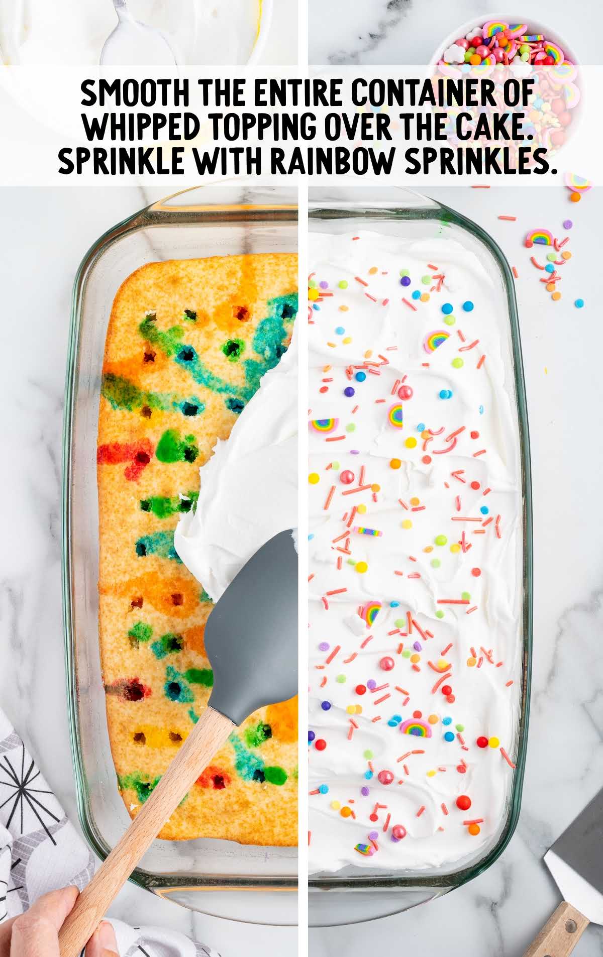 whipped topping poured and smoothed over the cake and sprinkle rainbow sprinkles