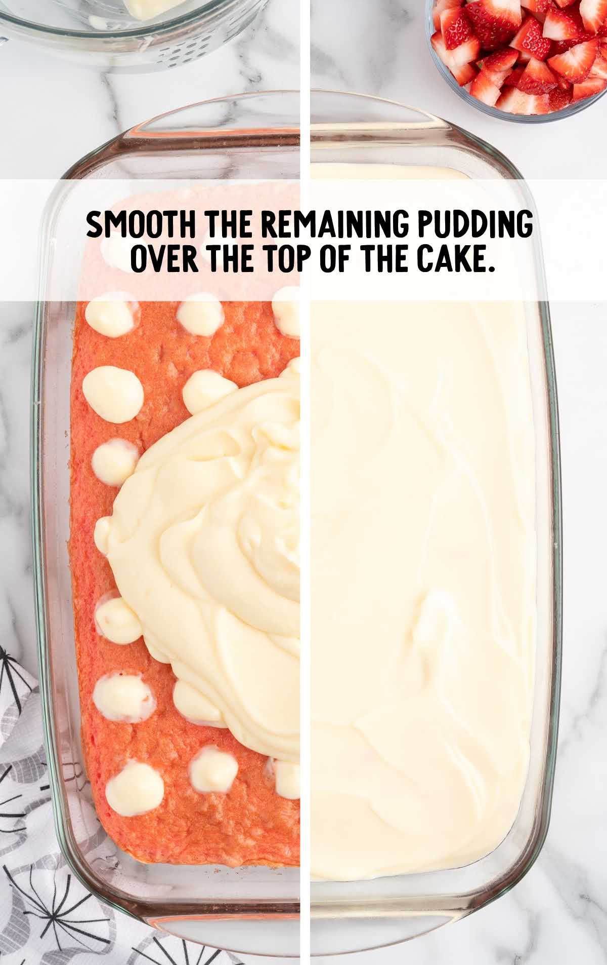 pudding spread over the top of the cake and smooth out
