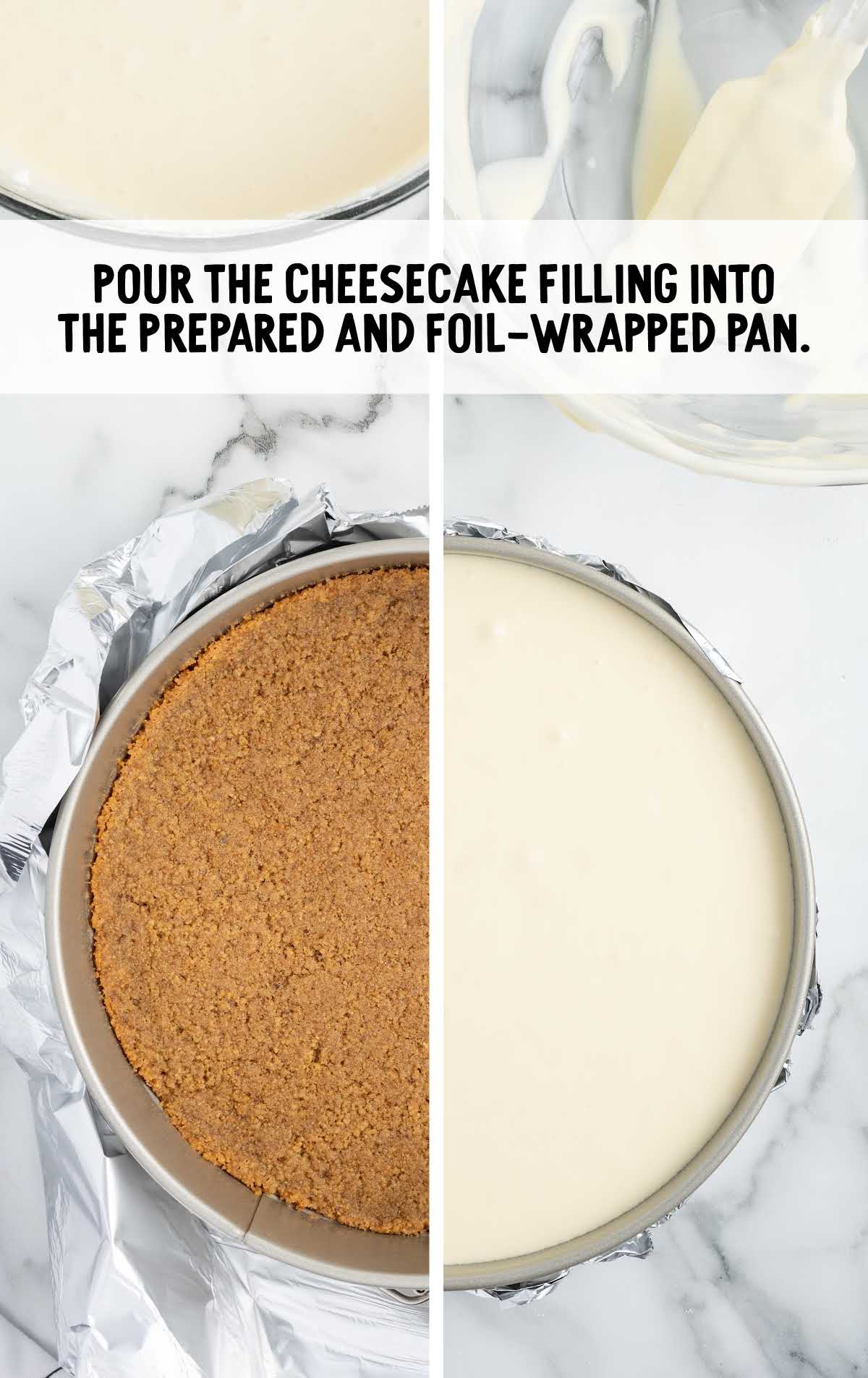 cheesecake filling poured into the foil wrapped pan